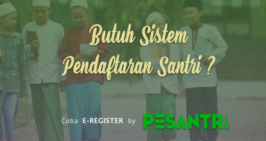 Sistem Pendaftaran Santri Baru Untuk Pesantren